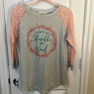 Always stay humble and kind 3/4 sleeve, lace detail, shirt. Size large.